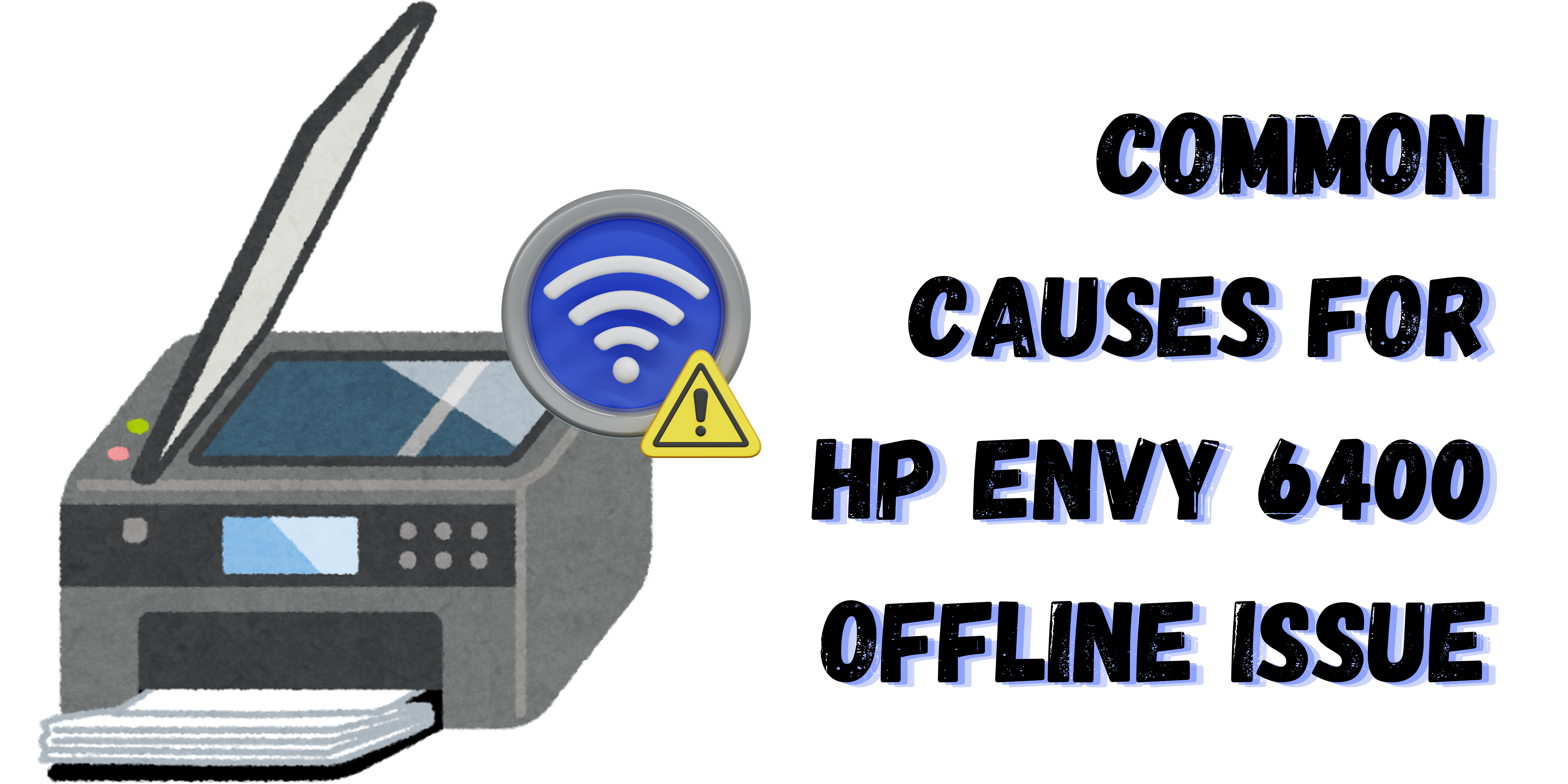 Common Causes for HP Envy 6400 Offline Issue