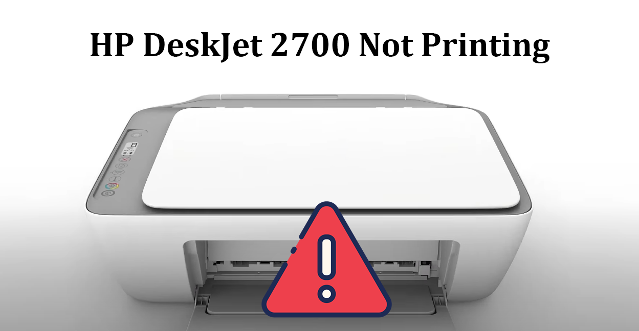 HP DeskJet 2700 Not Printing