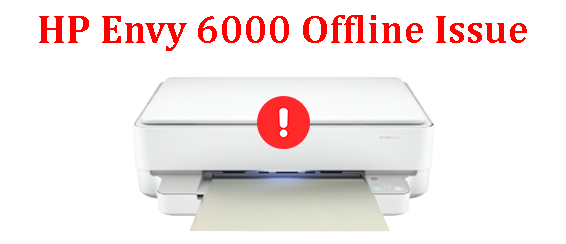 HP Envy 6000 Offline Issue