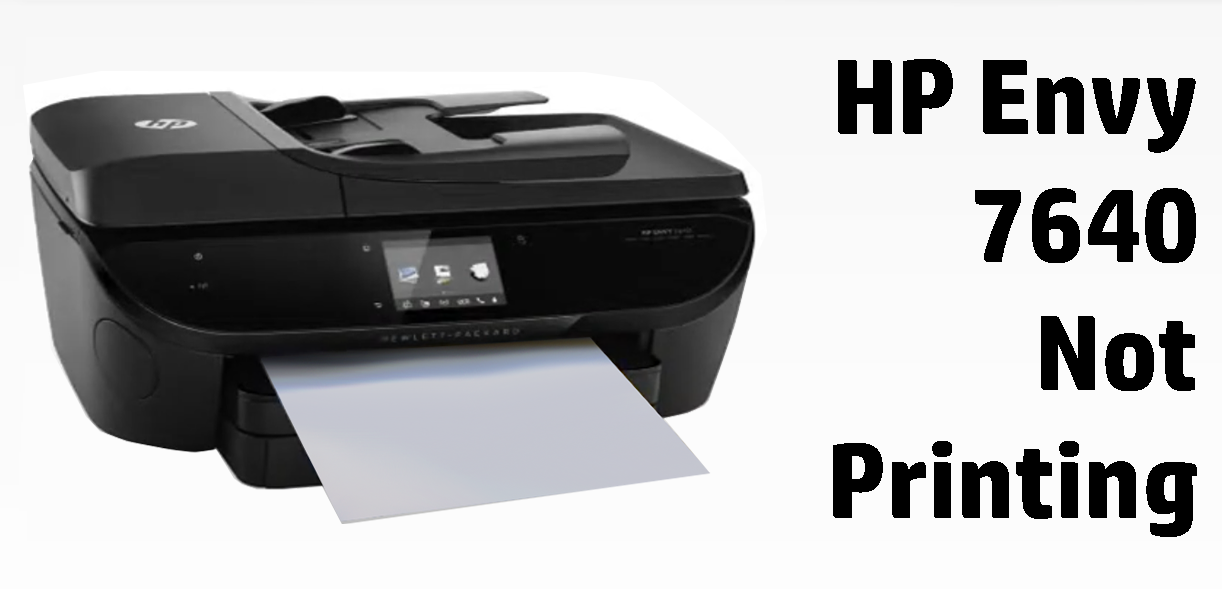 HP Envy 7640 Not Printing